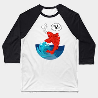 Feed Me Koi Fish in a Bowl Baseball T-Shirt